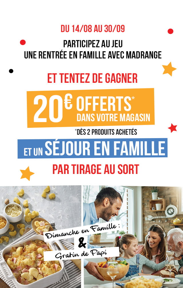 Du 14/08 au 30/09/2024 - Participez au jeu Une rentrée en famille et entez de gagner 20 euros offerts dans votre magasin dès 2 produits achetés et un séjour en famille par tirage au sort